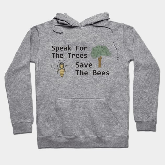 Speak for the Trees, Save the Bees Hoodie by Lunar Scrolls Design